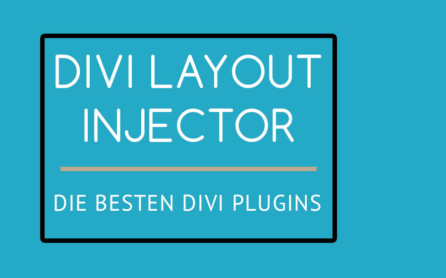 Eigene Layouts für Divi erstellen – Divi Layout Injector